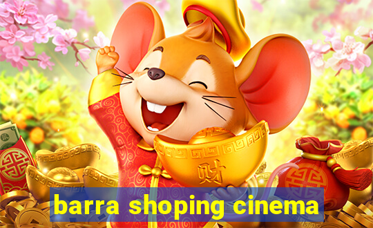 barra shoping cinema